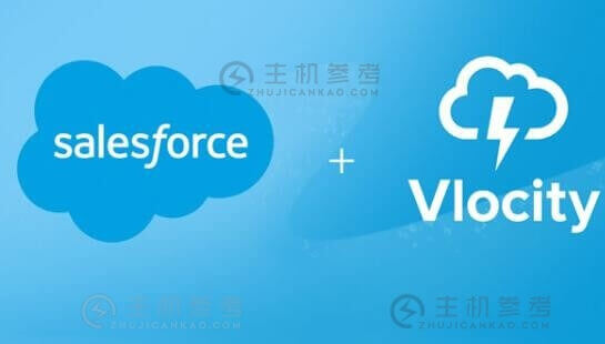 Salesforce宣布以13.3亿美元全现金收购云服务商Vlocity